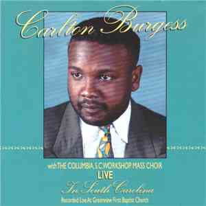 Carlton Burgess With The Columbia, S.C. Workshop Mass Choir - Live In South Carolina FLAC