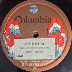 Ernest Thompson - Little Brown Jug / How Are You Goin' To Wet Your Whistle? FLAC