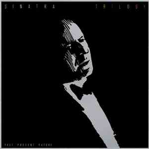 Frank Sinatra - Trilogy: Past, Present & Future FLAC