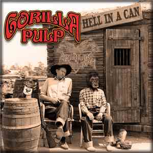Gorilla Pulp - Hell In A Can FLAC