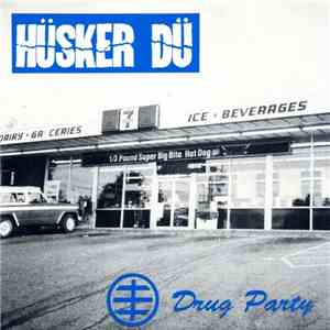 Hüsker Dü - Drug Party FLAC