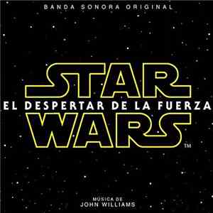 John Williams - Star Wars: El Despertar De La Fuerza (Banda Sonora Original) FLAC