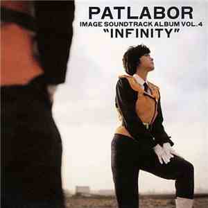 Kenji Kawai - Patlabor Image Soundtrack Album Vol.4 "Infinity ∞" FLAC
