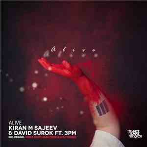 Kiran M Sajeev & David Surok Ft. 3PM - Alive FLAC