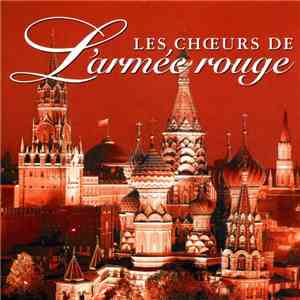 Les Choeurs De L'Armée Rouge - Les Choeurs De L'Armée Rouge FLAC