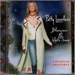 Patty Loveless - Bluegrass & White Snow (A Mountain Christmas) FLAC