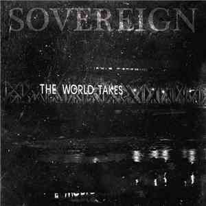 Sovereign  - The World Takes FLAC