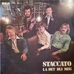 Staccato  - La Det Bli Meg FLAC
