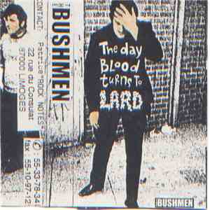 The Bushmen  - The Day Blood Turns To Lard FLAC