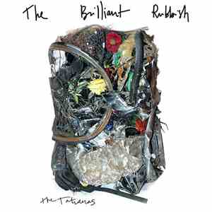 The Tatianas - The Brillant Rubbish FLAC