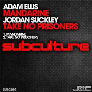 Adam Ellis  / Jordan Suckley - Mandarine / Take No Prisoners FLAC
