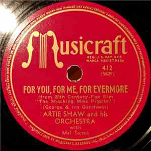 Artie Shaw And His Orchestra - For You, For Me, For Evermore / Changing My Tune FLAC