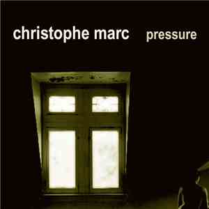 Christophe Marc - Pressure FLAC