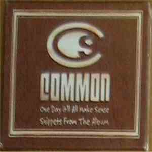 Common - One Day It'll All Make Sense: Snippets From The Album FLAC