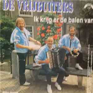 De Vrijbuiters - Ik Krijg Er De Balen Van FLAC