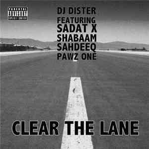 DJ Dister Feat. Sadat X, Shabaam Sahdeeq & Pawz One - Clear The Lane FLAC