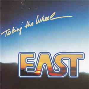 EAST  - Taking The Wheel FLAC