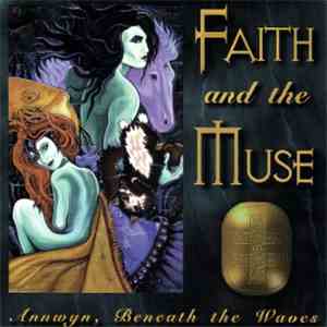 Faith And The Muse - Annwyn, Beneath The Waves FLAC