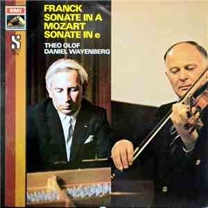Franck, Mozart, Theo Olof with Daniel Wayenberg - Franck Sonata In A Major / Mozart Sonata In E Minor K 304 FLAC