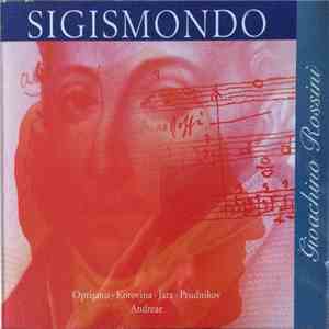 Gioacchino Rossini, Oprișanu, Korovina, Jara, Prudnikov, Stuttgarter Kammerorchester, Marc Andreae - Sigismondo FLAC