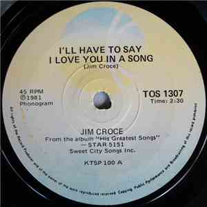 Jim Croce - I'll Have To Say I Love You In A Song / You Don't Mess Around With Jim FLAC