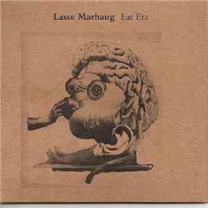 Lasse Marhaug - Ear Era FLAC