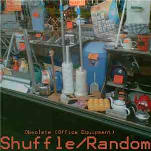 Obsolete (Office Equipment) - Shuffle / Random FLAC