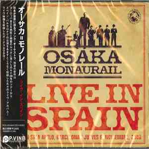 Osaka Monaurail - Live In Spain FLAC