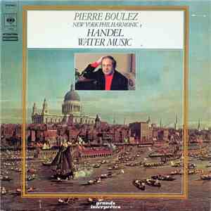 Pierre Boulez Conducts New York Philharmonic - Water Music FLAC