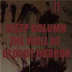 Sleep Column - The Wall Of Bloody Horror II FLAC