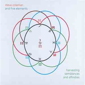 Steve Coleman And Five Elements - Harvesting Semblances And Affinities FLAC