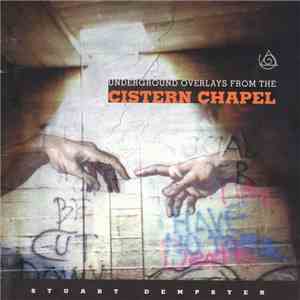 Stuart Dempster - Underground Overlays From The Cistern Chapel FLAC