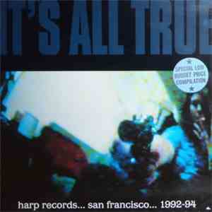 Various - It's All True Harp Records...San Francisco...1992-94 FLAC