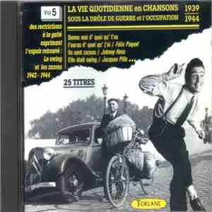 Various - La Vie Quotidienne En Chansons Sous La Drôle de Guerre Et L'Occupation 1939 - 1944 (Vol. 5) FLAC