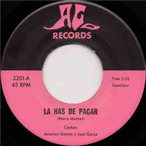 Americo Gomez Y Juan Garza  - La Has De Pagar FLAC