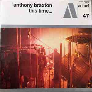 Anthony Braxton - This Time... FLAC