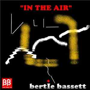 Bertie Bassett - In The Air FLAC