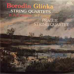 Borodin, Glinka, Prague String Quartet - String Quartets In A/D Major and In F Major FLAC