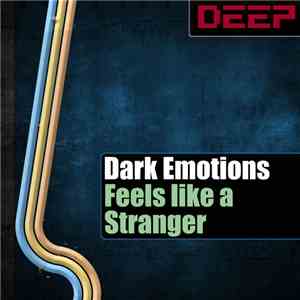 Dark Emotions - Feels Like A Stranger FLAC