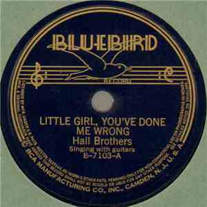 Hall Brothers  - Little Girl, You've Done Me Wrong / My Girl Has Gone And Left Me FLAC