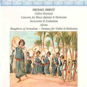 Michael Horvit - Daughters Of Jerusalem: Orchestral Music Of Michael Horvit FLAC