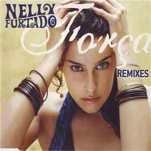 Nelly Furtado - Força (Remixes) FLAC