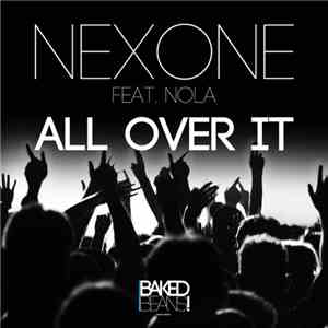 Nexone Feat. Nola - All Over It FLAC