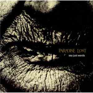 Paradise Lost - Say Just Words FLAC