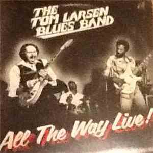 The Tom Larsen Blues Band - All The Way Live! FLAC