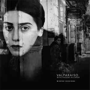 Valparaiso  With Phoebe Killdeer - Winter Sessions FLAC