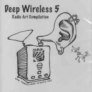 Various - Deep Wireless 5 - Radio Art Compilation FLAC