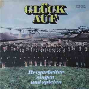Various - Glück Auf - Bergarbeiter Singen Und Spielen FLAC