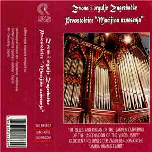 Various - Zvona I Orgulje Zagrebačke Prvostolnice "Marijina Uznesenja" ǀ The Bells And Organ Of The Zagreb Cathedral Of The "Ascension Of The Virgin Mary" ǀ Glocken Und Orgel Der Zagreber Domkirche "Maria Himmelfahrt" FLAC