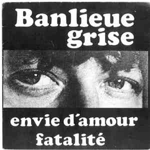 Banlieue Grise - Envie D'Amour / Fatalité FLAC